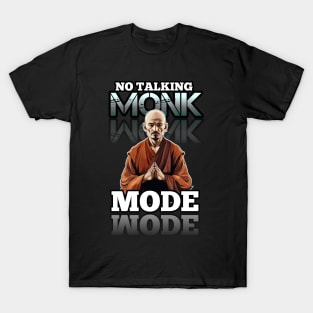 No Talking Monk Mode - Monk Mode - Stress Relief - Focus & Relax T-Shirt